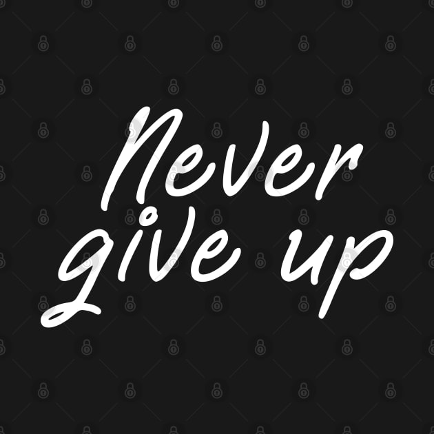 Never give up shirt - positive message white edition by BACK TO THE 90´S