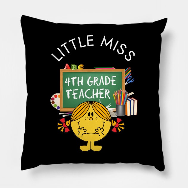 Little Miss 4th Grade Teacher Pillow by Duds4Fun