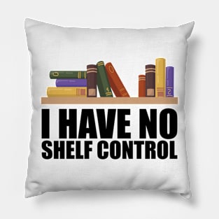 Librarian - I have no shelf control Pillow