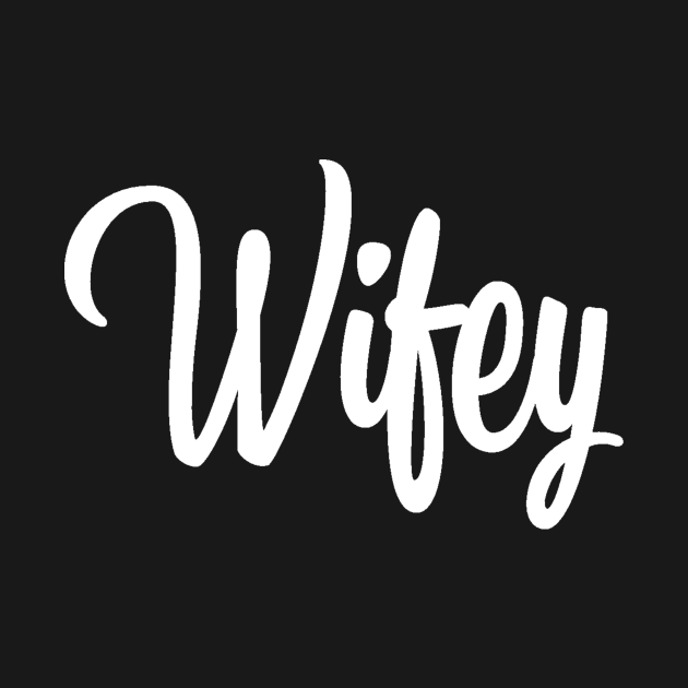 Wifey - Wifey - T-Shirt | TeePublic