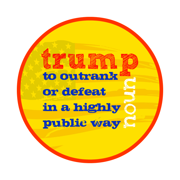 Trump Definition by TheDaintyTaurus