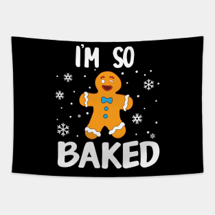 I'm So Baked Gingerbread Man Christmas Funny Cookie Baking T-Shirt Tapestry