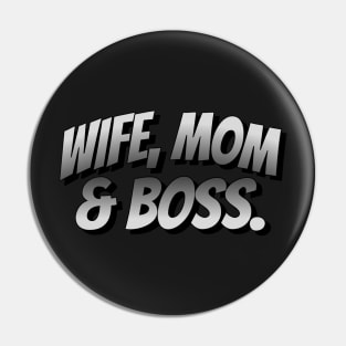 Wife, Mom and Boss Pin