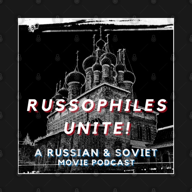 Russophiles Unite! A Russian & Soviet Movie Podcast by Russophiles Unite! A Russian & Soviet Movie Podcast