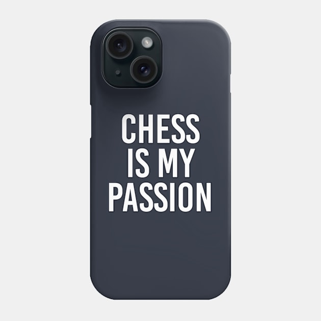 Chess Lover Gift Chess Fan Gift Chess Is My Passion Phone Case by kmcollectible