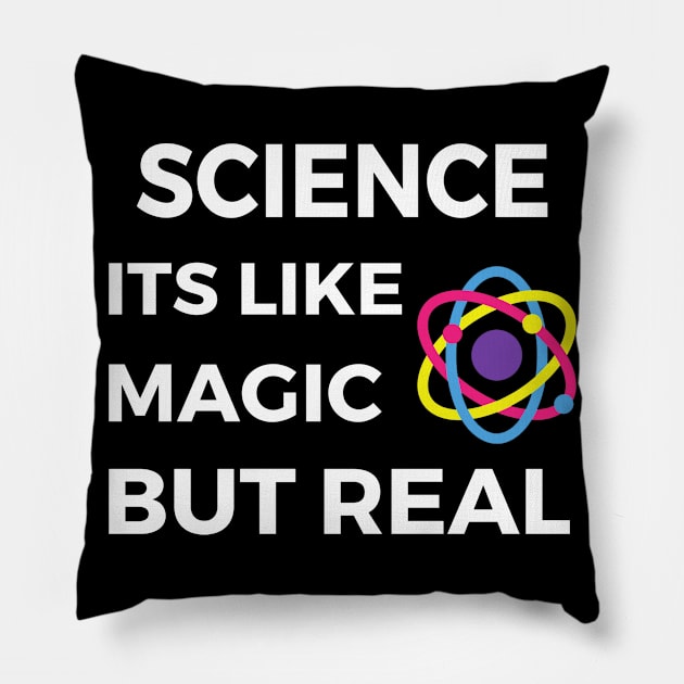 Science it's like magic but real Pillow by semsim