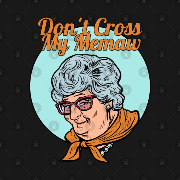 Don't Cross my Memaw! by yaywow