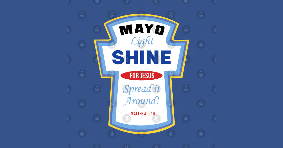 Mayo Light Shine Condiment Christian Label - Catch Up With Jesus ...