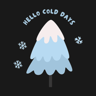 Hello Cold Days T-Shirt