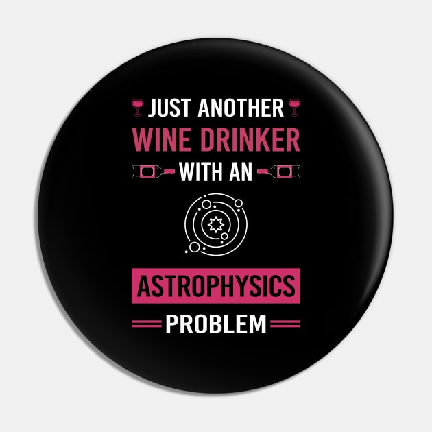 Wine Drinker Astrophysics Astrophysicist Pin by Good Day