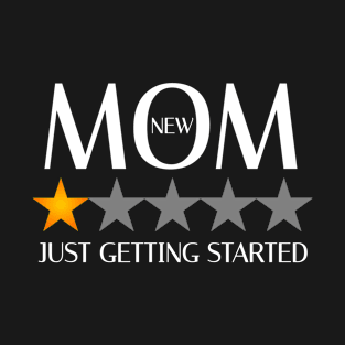 New Mom Review Mother's Day Gift T-Shirt