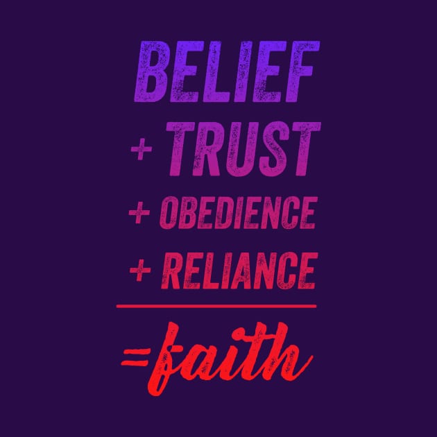 Belief + Trust + Obedience + Reliance = Faith • Red-Purple by FalconArt