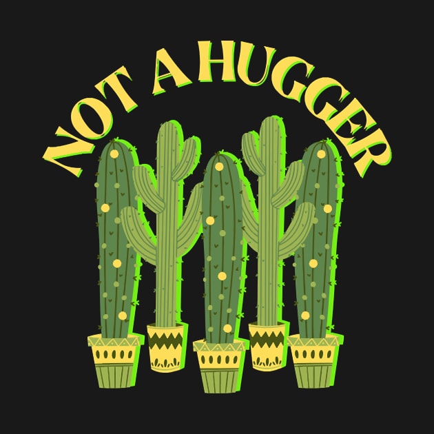 Not a Hugger - Funny Sarcastic Saguaro Cactus by Hopkinson