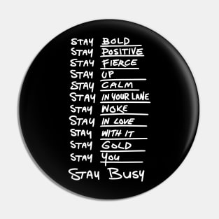 "Stay ..." motivation list /White Pin