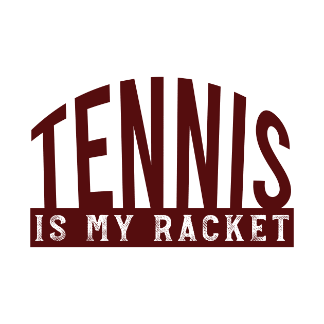 Tennis Pun Tennis is My Racket by whyitsme