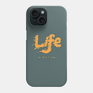 Life In Motion Phone Case