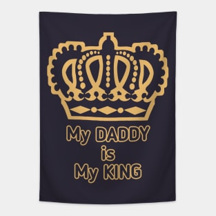 Dad is my king Tapestry