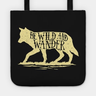 Be Wild and Wander Tote