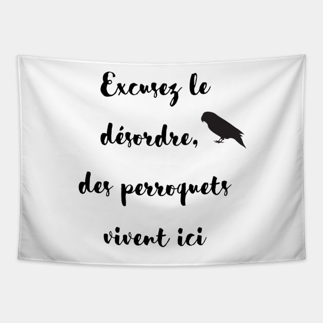 sorry for the mess, parrot lives here french quote Tapestry by Oranjade0122