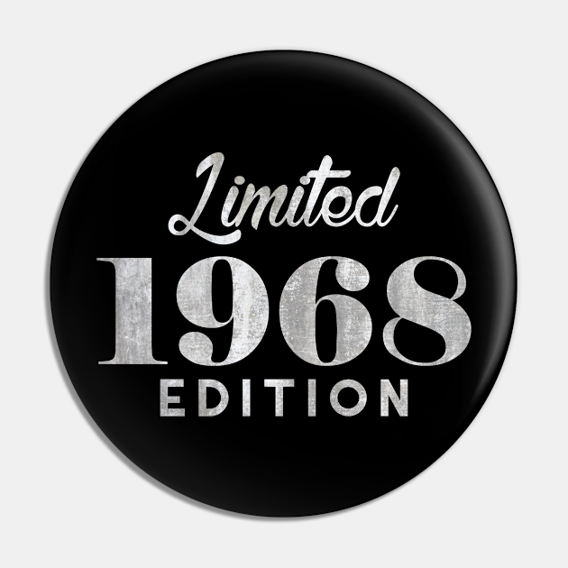 Limited Edition 1968 50 Years Old Birthday - 1968 - Pin | TeePublic