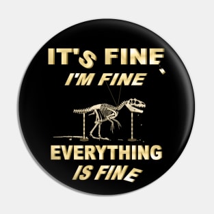 Its Fine, Im Fine - Everything Is Fine Pin