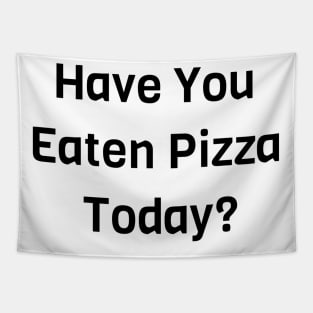 Have You Eaten Pizza Today? Tapestry