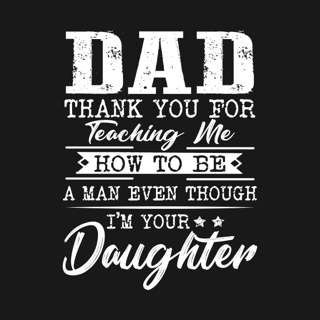 Dad, Thanks For Teaching Me Funny T shirt For Kids by Kaileymahoney