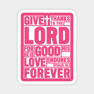 Psalm 118:1 Give thanks to the LORD Magnet