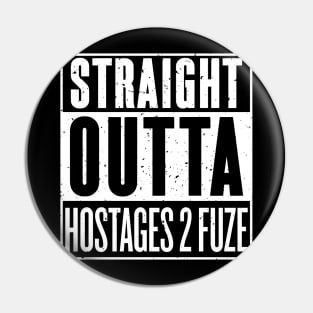 Straight Outta Hostages 2 Fuze [Roufxis - TP] Pin