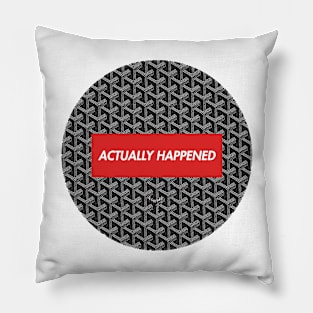 Actually Happened Pillow