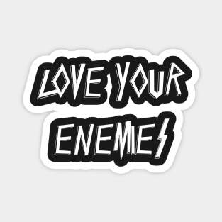 Love Your Enemies Thrash Metal Slayer Parody Magnet