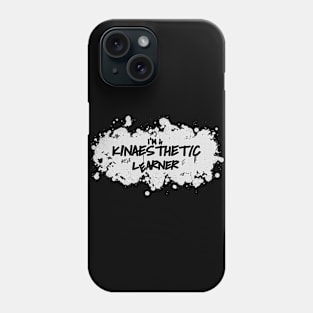 Kinaesthetic Learner Phone Case