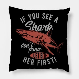 If you see a shark don't panic just biter first Pillow