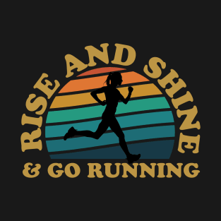 Rise And Shine & Go Running Female Runner T-Shirt