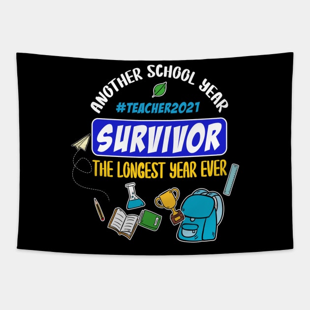 Survivor Another School Year The Longest Year Ever Teacher 2021 Tapestry by rebuffquagga