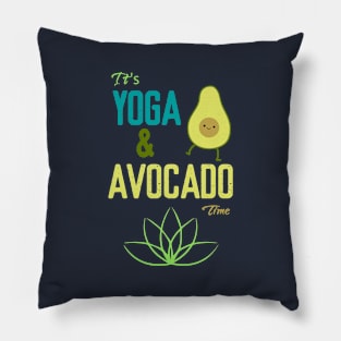 It's Yoga And Avocado Time Pillow