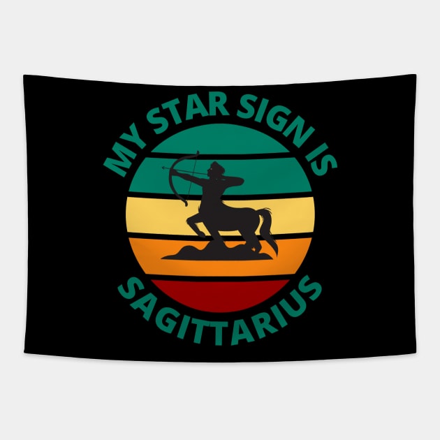 My Star Sign Is Sagittarius | Sagittarius Zodiac Sign Tapestry by Bennybest