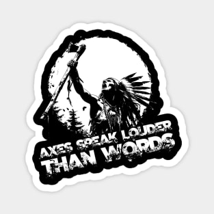 Axes speak louder than words Magnet