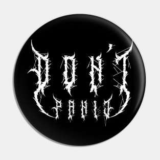 Don't Panic - Black Metal Pin