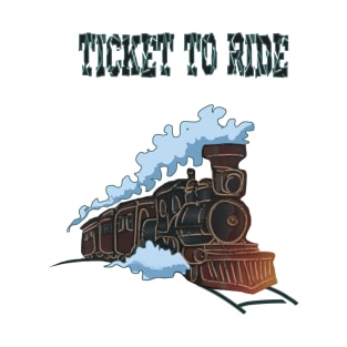 TICKET TO RIDE T-Shirt