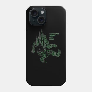 Sasquatch works out here Phone Case