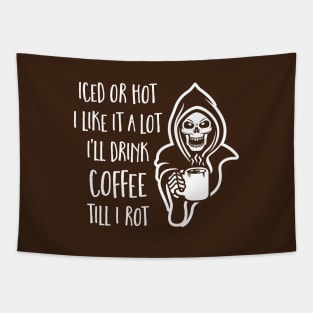 I'll Drink Coffee Till I Rot Tapestry