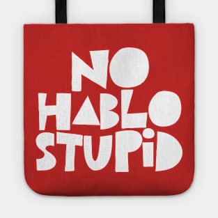 No Hablo Stupid Tote