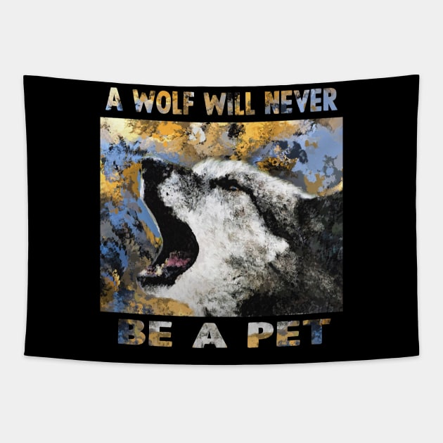 A wolf will never be a pet art Tapestry by Dope_Design