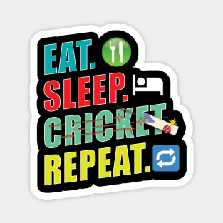 Eat sleep cricket repeat Magnet