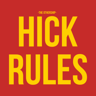 Hick Rules T-Shirt