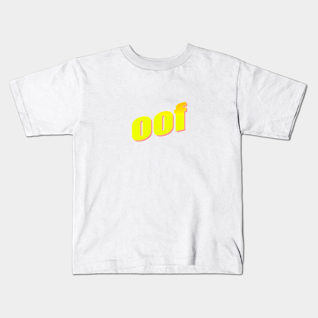 Roblox Oof Roblox Kids T Shirt Teepublic - roblox oof t shirt