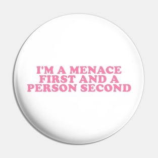 Menace First Person Second - Unisex Y2K Pin