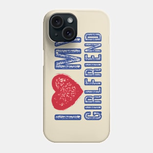 I Love My Girlfriend - Valentines Day Gift Vintage Text Phone Case