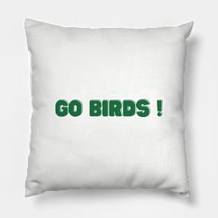 Go birds - Philadelphia eagles Pillow